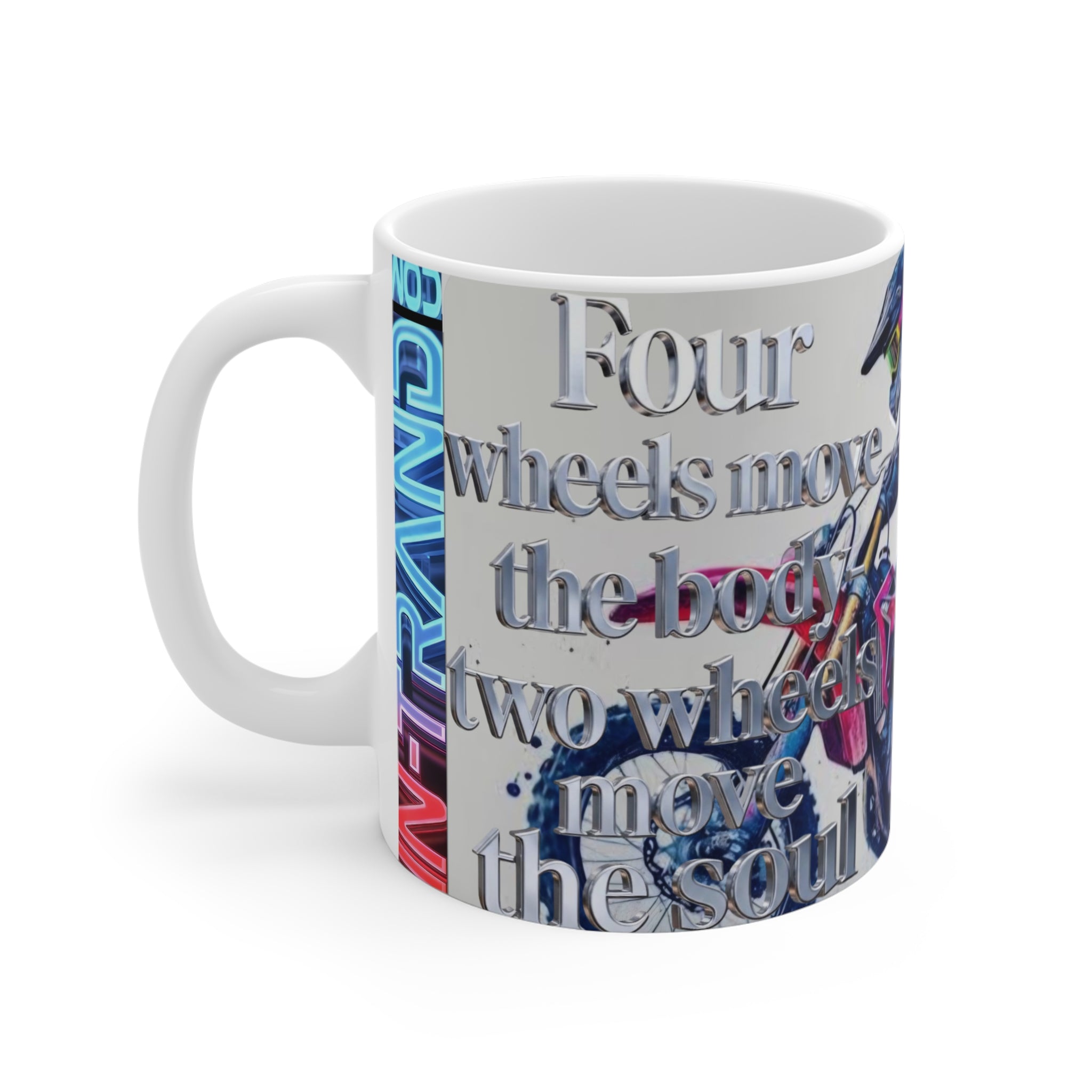 Motorcycle Mug — "Four Wheels Move the Body, Two Wheels Move the Soul" 11oz Coffee Cup