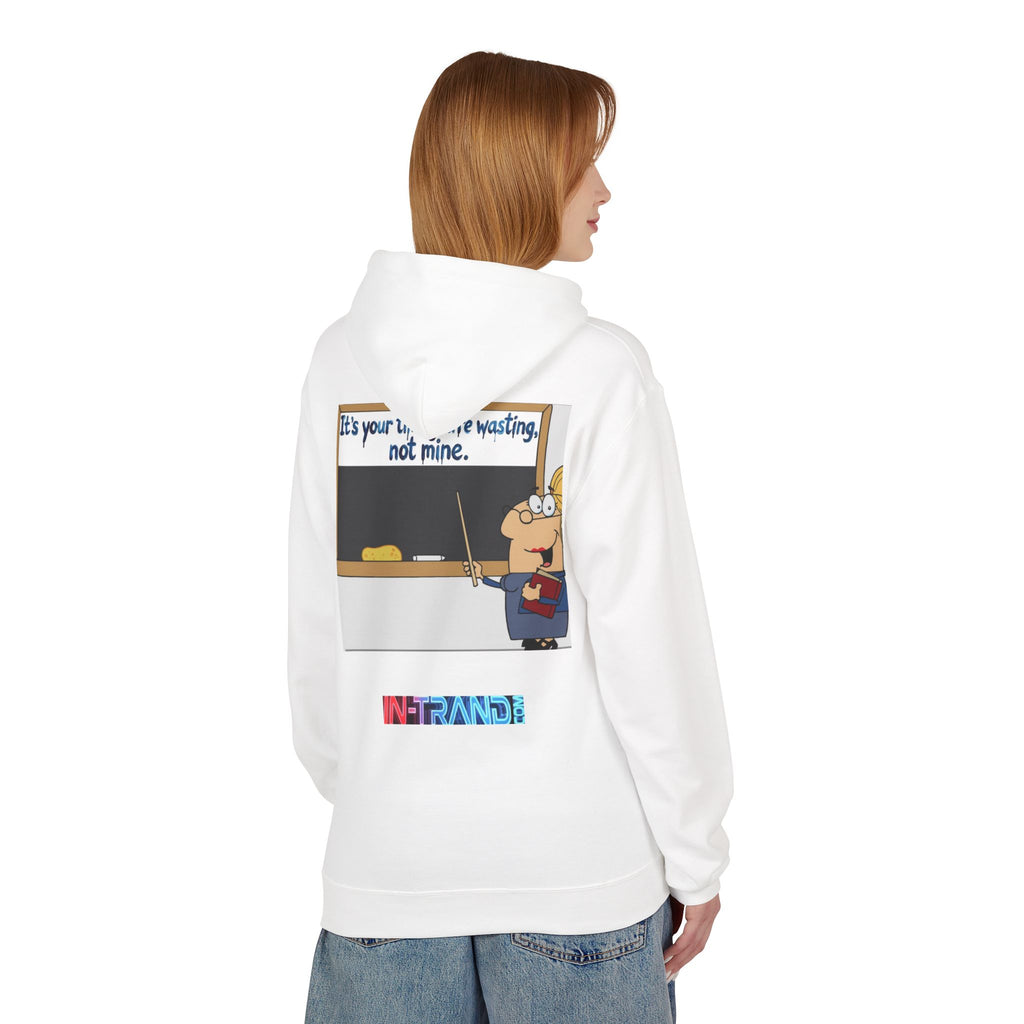 Teacher Cartoon Hoodie — "It's your time you're wasting, not mine."
