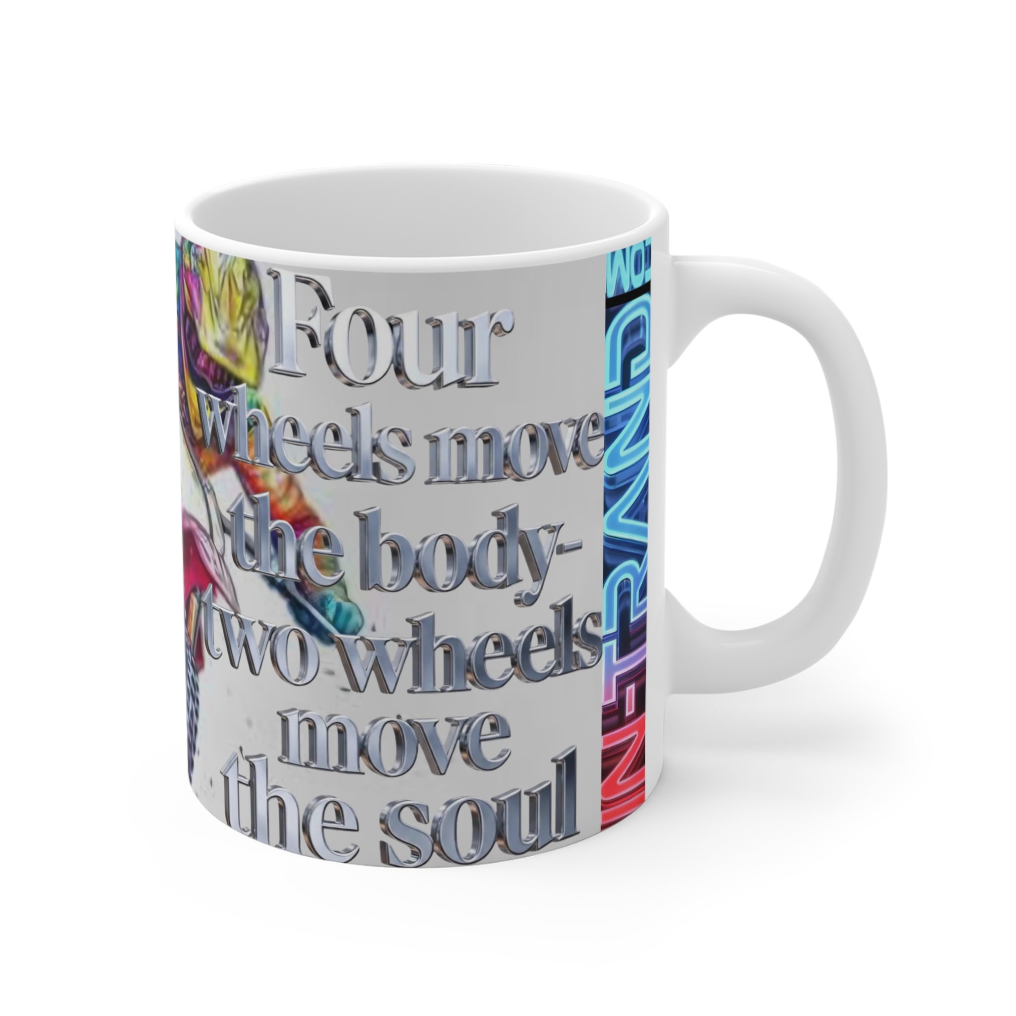 Motorcycle Mug – Colorful Rider Design with Quote "Four Wheels Move the Body, Two Wheels Move the Soul" – 11oz Coffee Cup