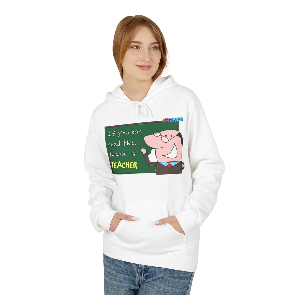 Teacher Appreciation Hoodie - "If you can read this thank a TEACHER"