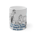 Mug — “I’m Here to Fix the ‘Smart’ Things You Broke” Funny Tech Support Coffee Mug