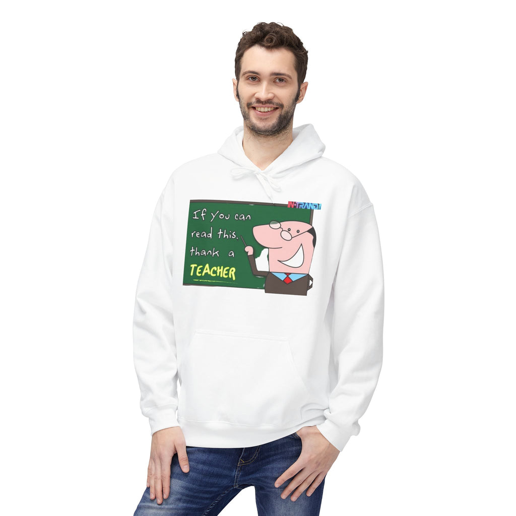 Teacher Appreciation Hoodie - "If you can read this thank a TEACHER"