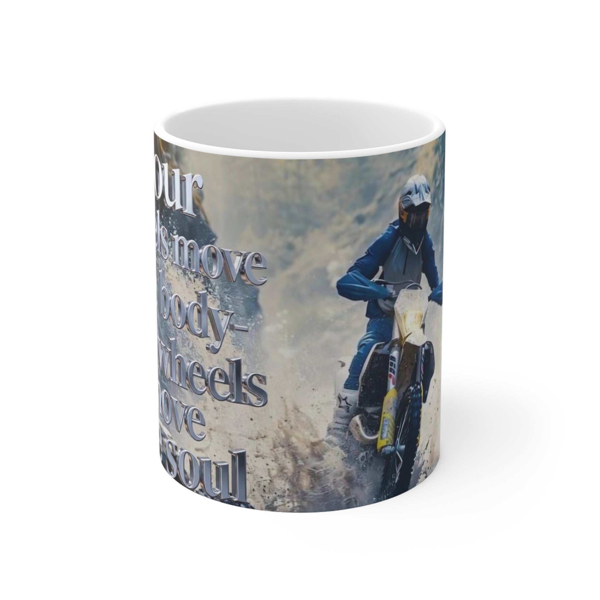 Motorcycle Mug — "Four Wheels Move the Body, Two Wheels Move the Soul" 11oz