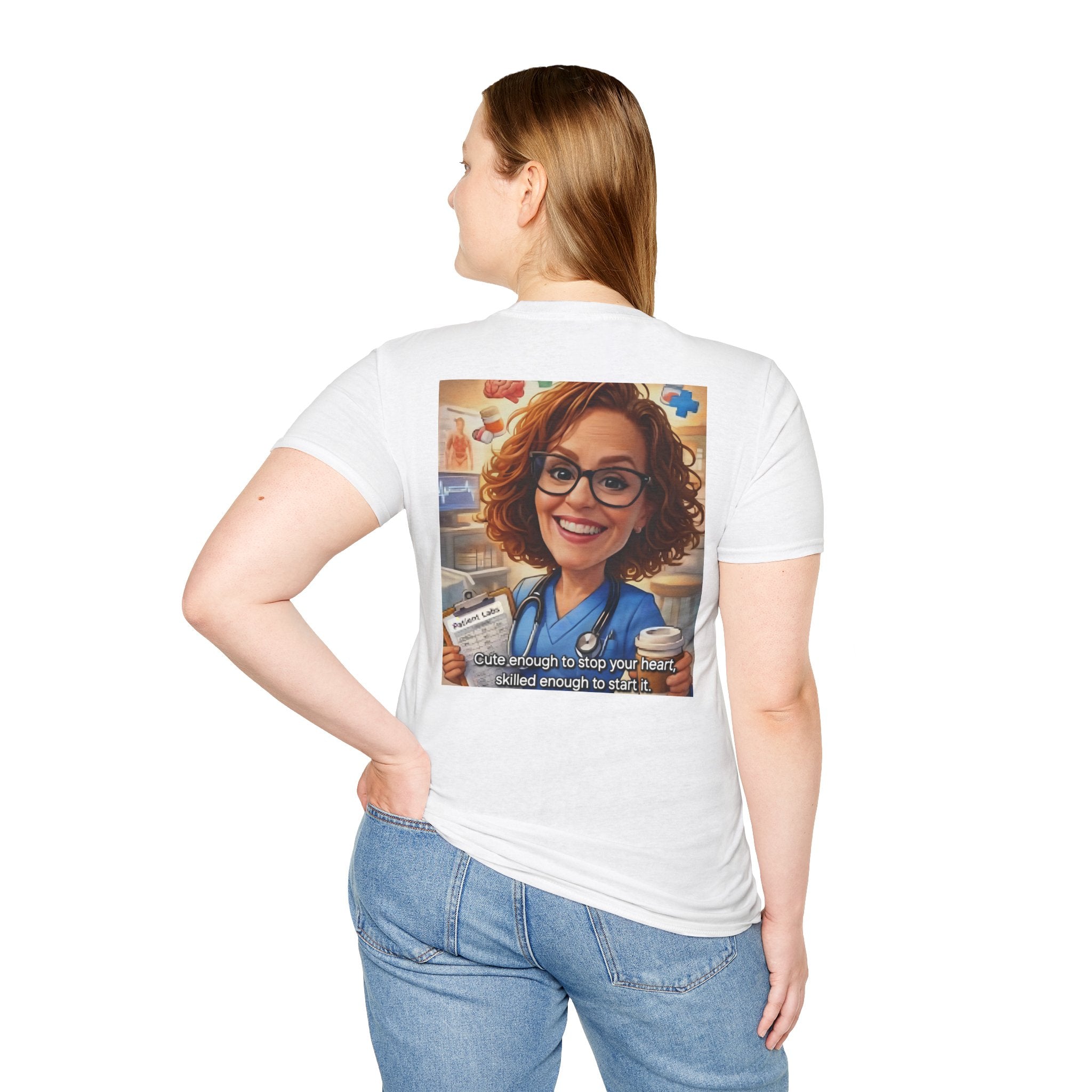 Nurse Funny Graphic T-Shirt — "Cute Enough to Stop Your Heart, Skilled Enough to Start It"
