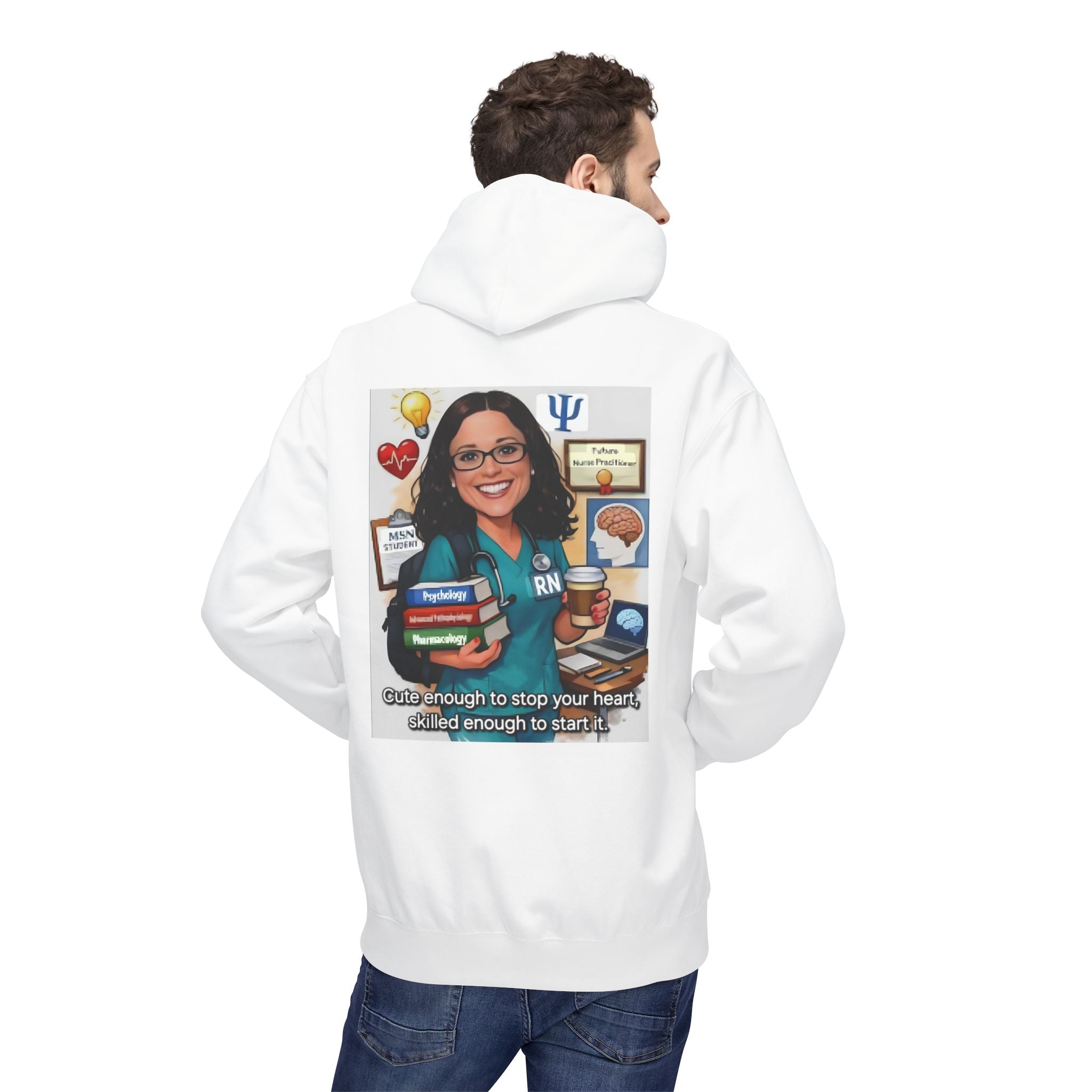 Nurse RN Psychologist Caricature Hoodie — "Skilled Enough to Stop Your Heart, Skilled Enough to Start It"