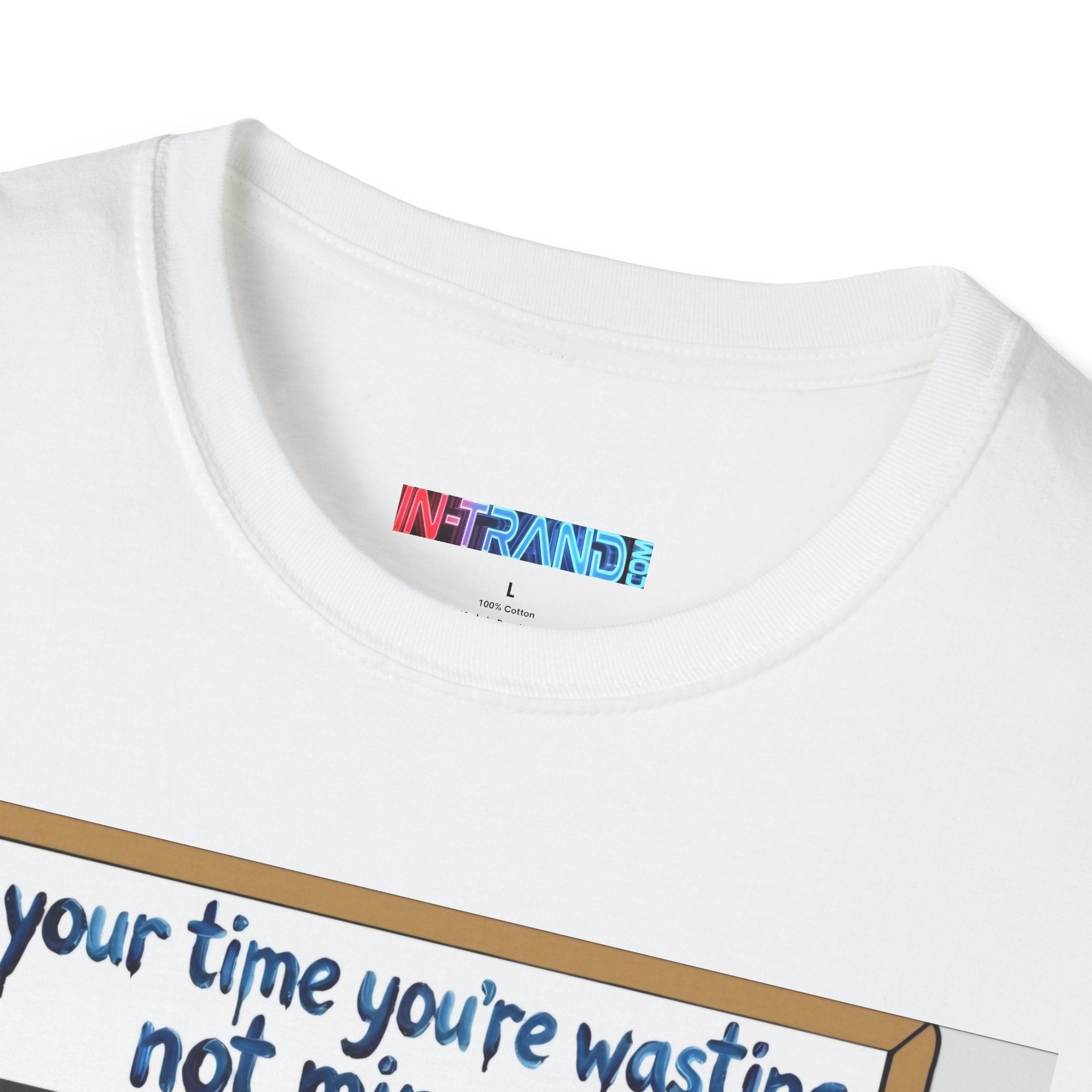 Teacher Cartoon T‑Shirt — "It's Your Time You're Wasting, Not Mine" Funny Educator Tee
