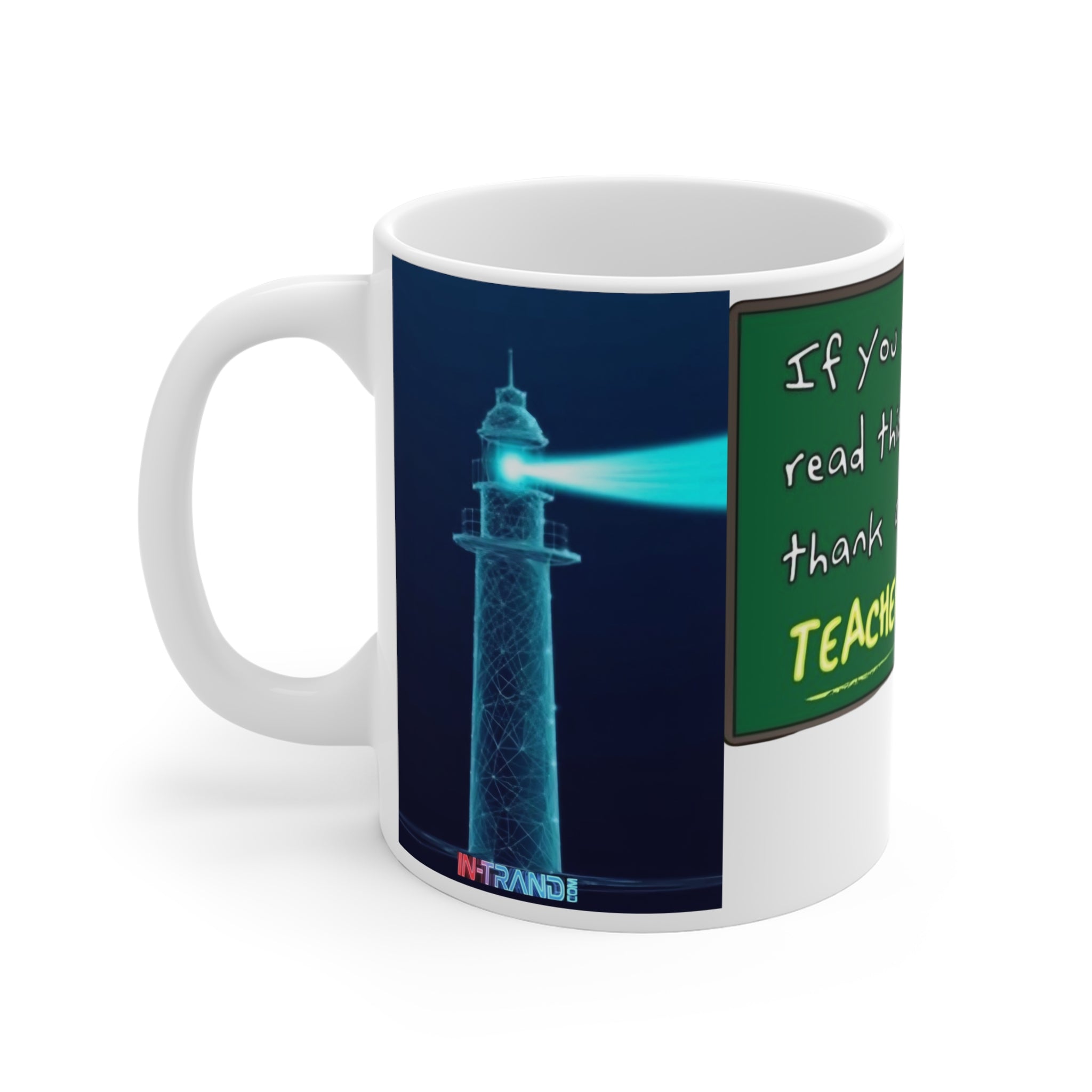 Teacher Appreciation Coffee Mug — "If You Can Read This, Thank a Teacher" 11oz