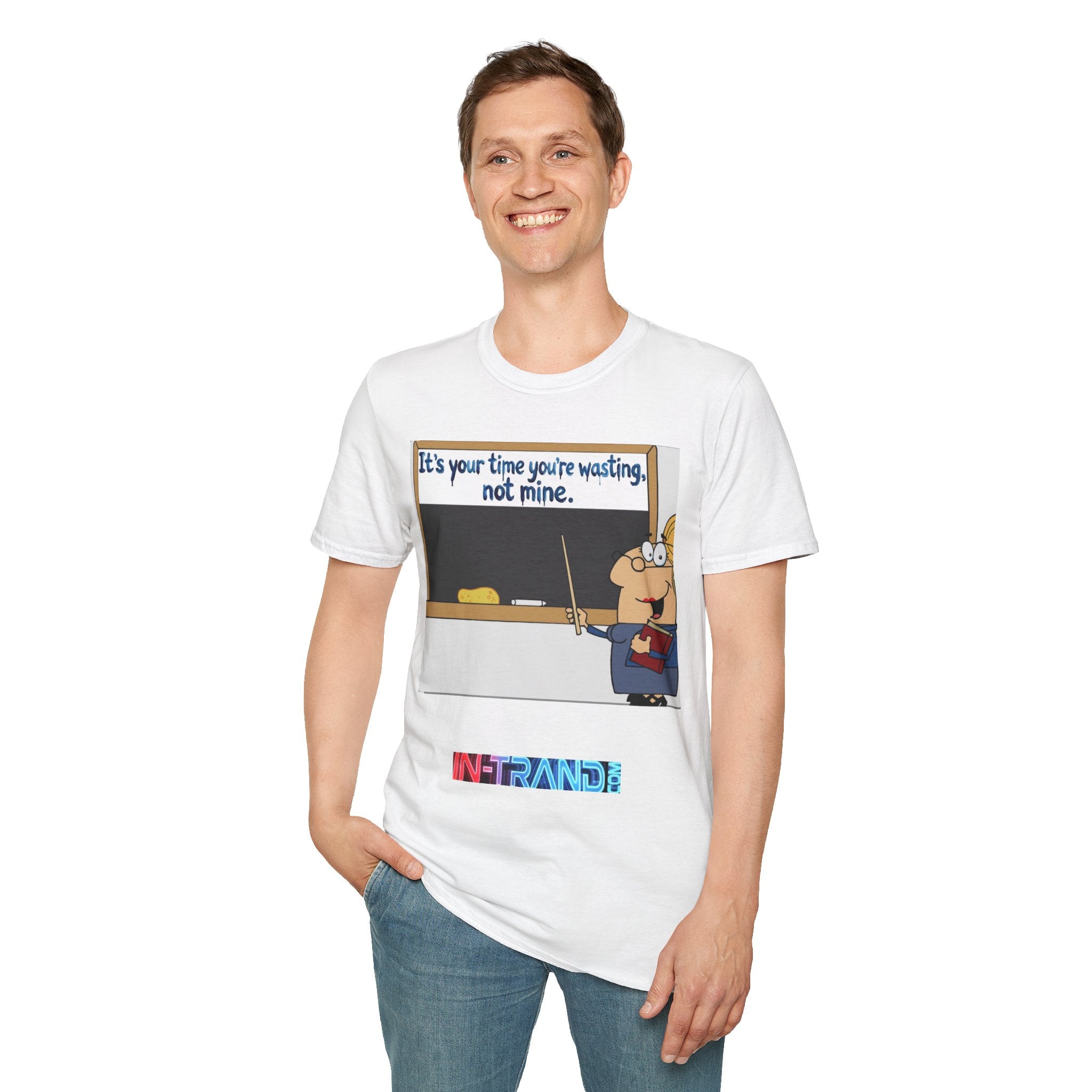 Teacher Cartoon T‑Shirt — "It's Your Time You're Wasting, Not Mine" Funny Educator Tee