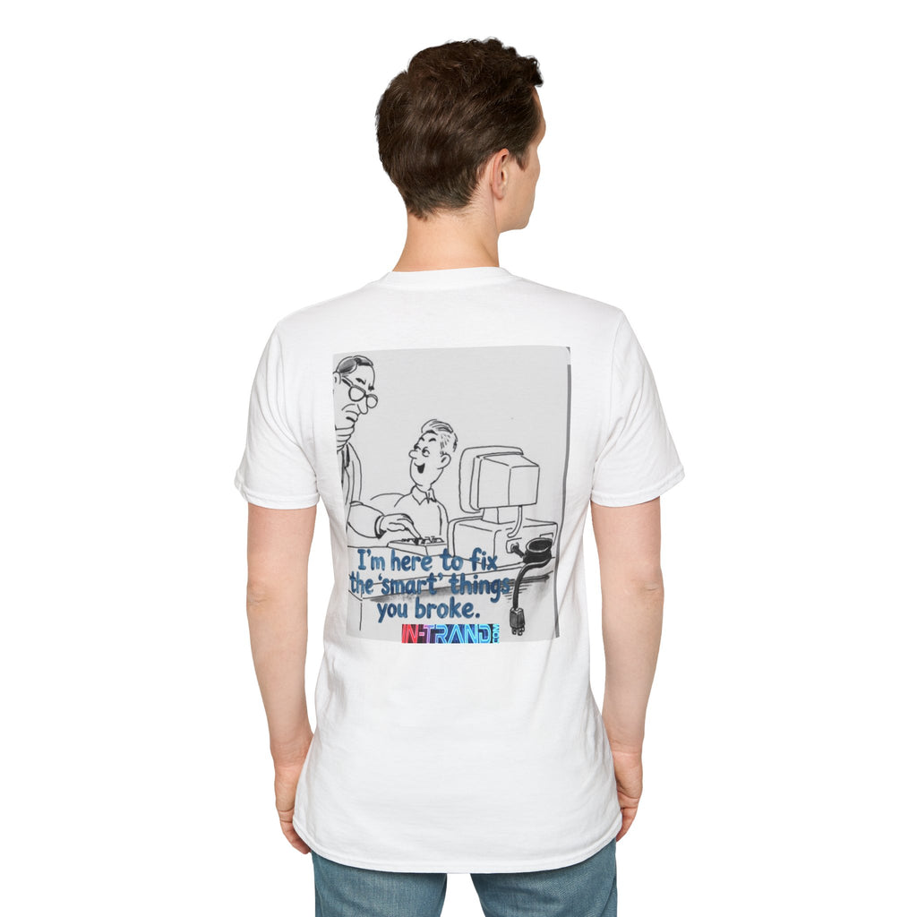 Tech Support Cartoon T‑Shirt — "I'm Here to Fix the 'Smart' Things You Broke"