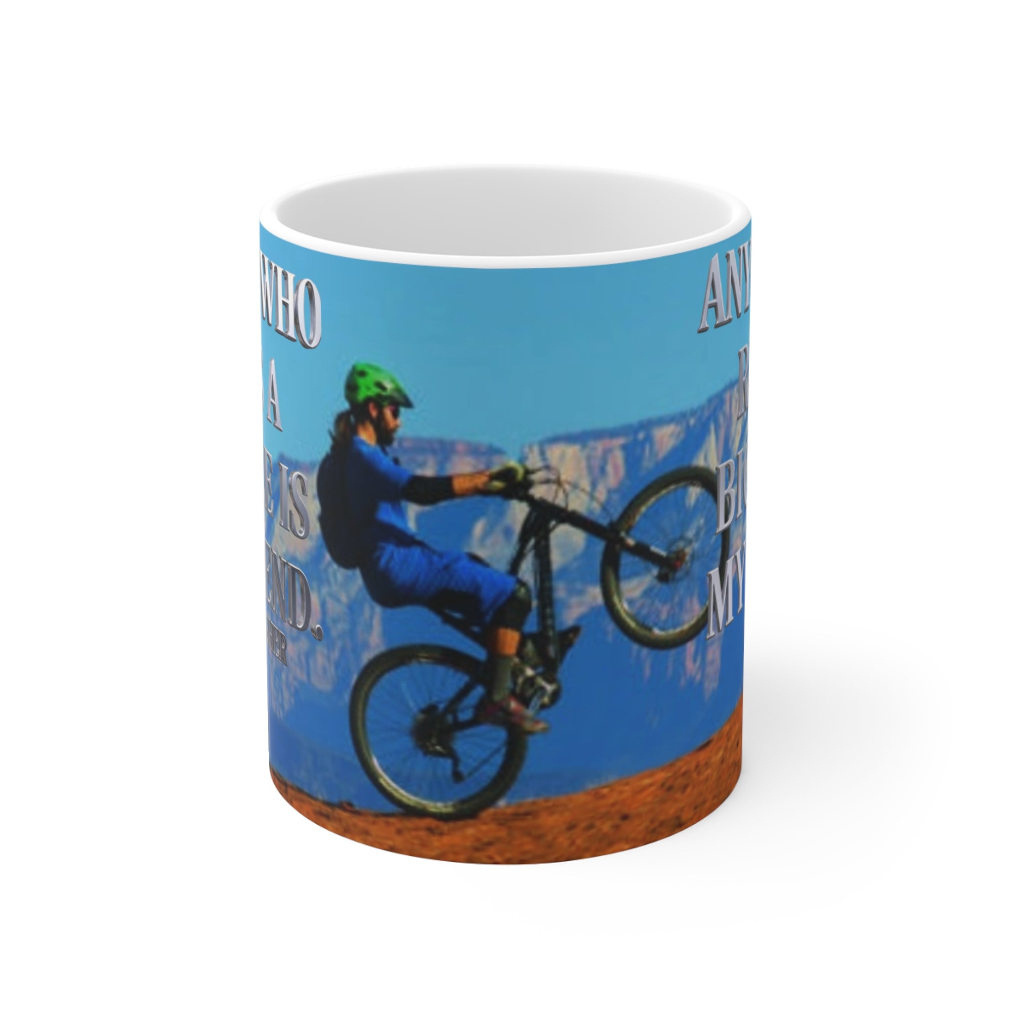Bicycle Mug — "Anyone Who Rides a Bicycle Is My Friend" 11oz Coffee Cup