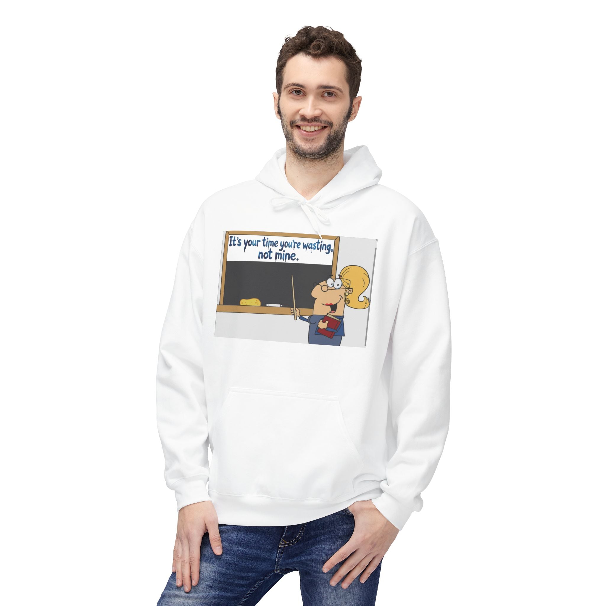 Teacher Cartoon Hoodie — "It's your time you're wasting, not mine."