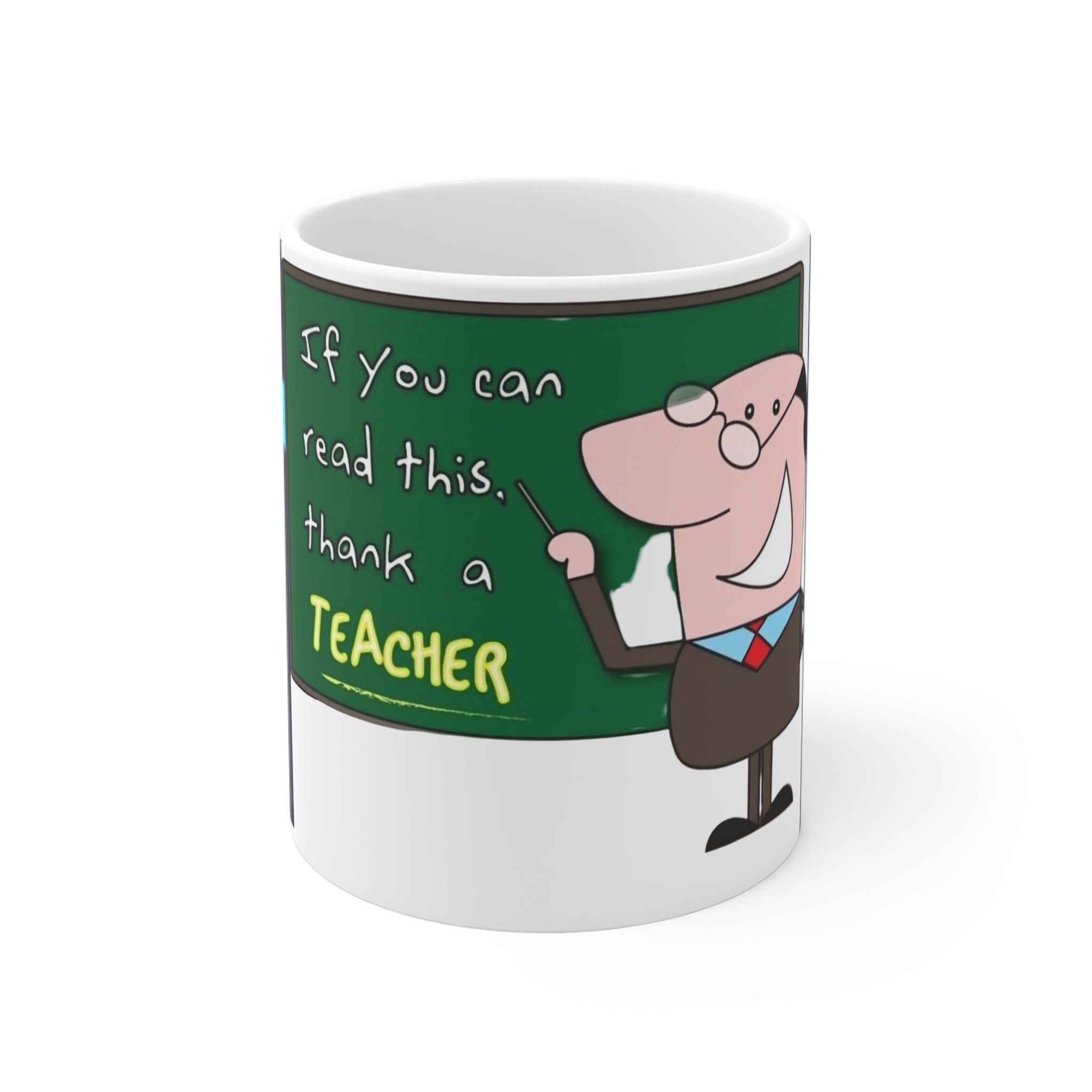 Teacher Appreciation Coffee Mug — "If You Can Read This, Thank a Teacher" 11oz