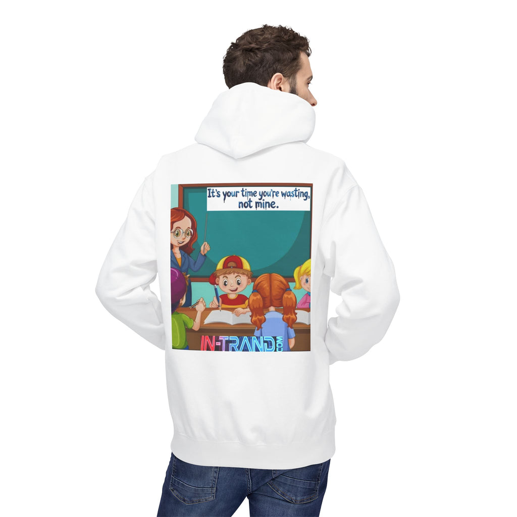 Hoodie — 'It's Your Time, You're Wanting, Not Mine' Cartoon Classroom Graphic Hoodie