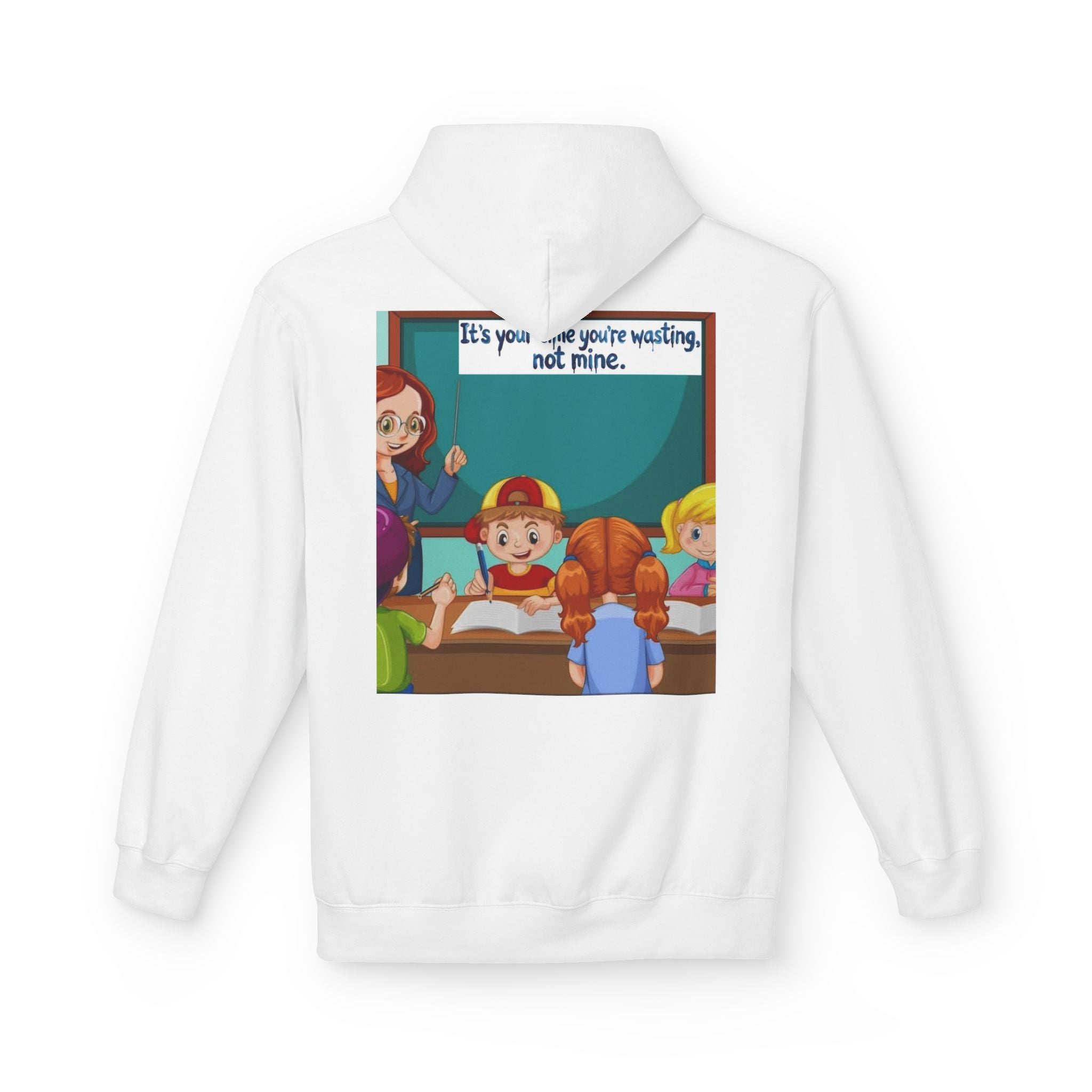 Kids Classroom Hoodie – “It’s Your Seat You’re Wasting, Not Mine” Funny Teacher Gift