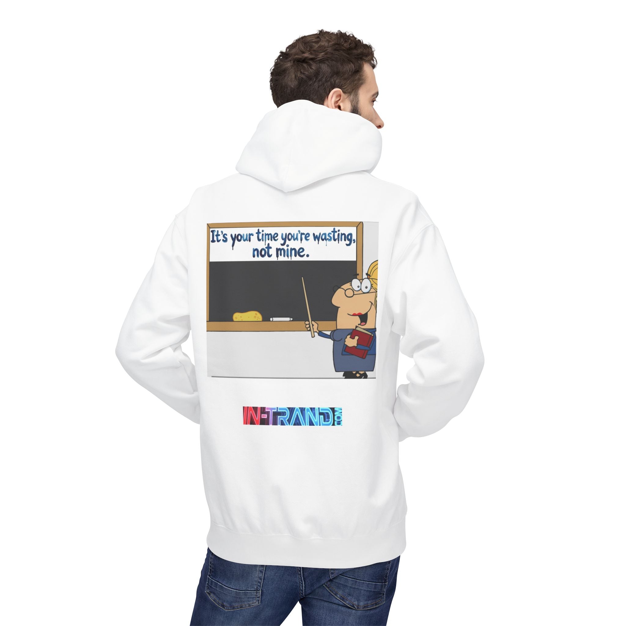Teacher Cartoon Hoodie — "It's your time you're wasting, not mine."