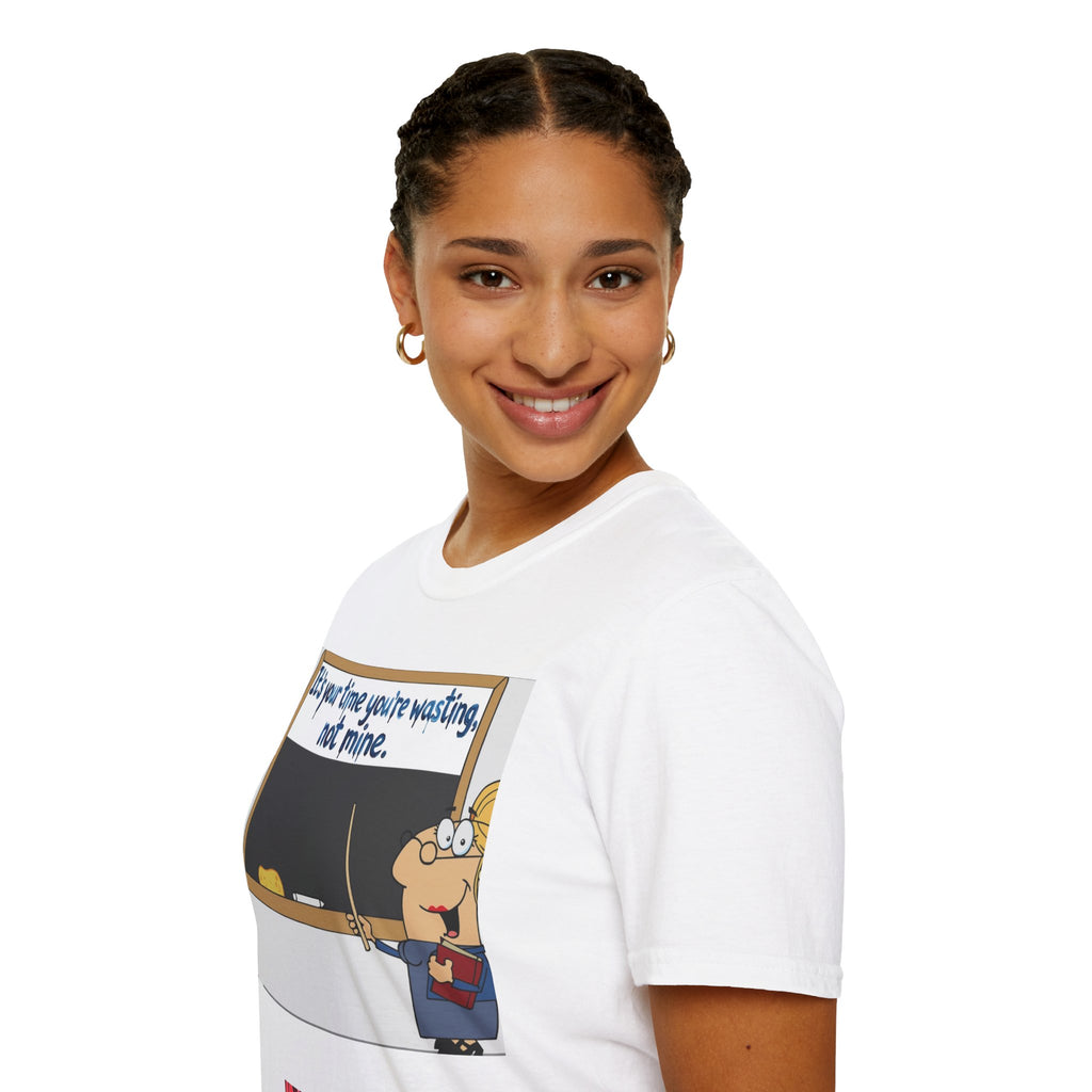 Teacher Cartoon T‑Shirt — "It's Your Time You're Wasting, Not Mine" Funny Educator Tee