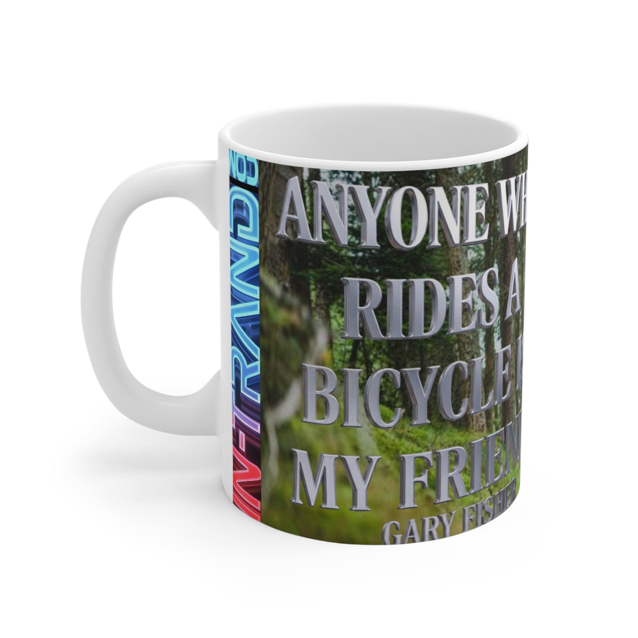 Mountain Biking Quote Mug — “Anyone Who Rides a Bicycle Is My Friend” Coffee Cup