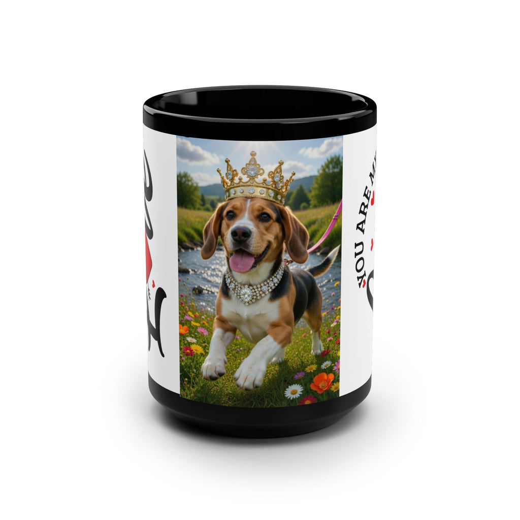 15oz Black Mug — You Are My Love Beagle Crowned Dog Coffee Cup
