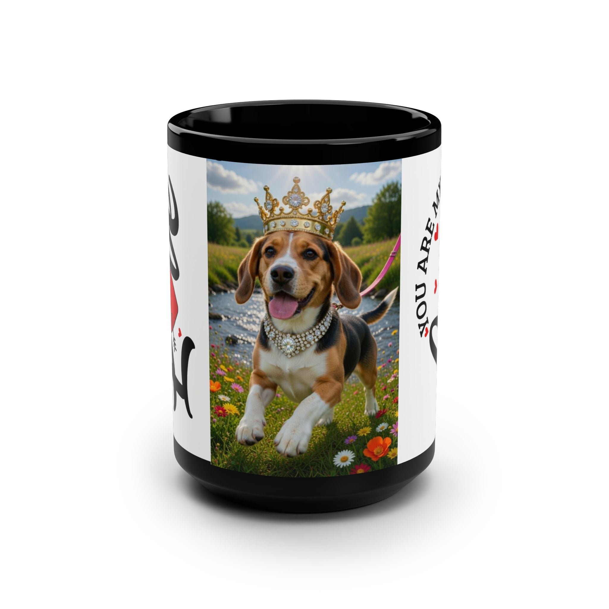 15oz Black Mug — You Are My Love Beagle Crowned Dog Coffee Cup