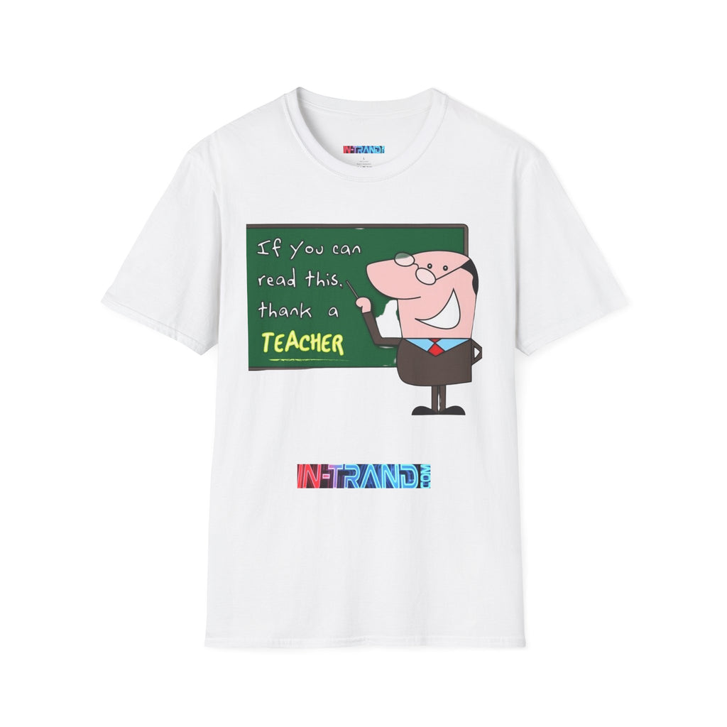 Teacher Appreciation T-Shirt — "If You Can Read This, Thank a Teacher"