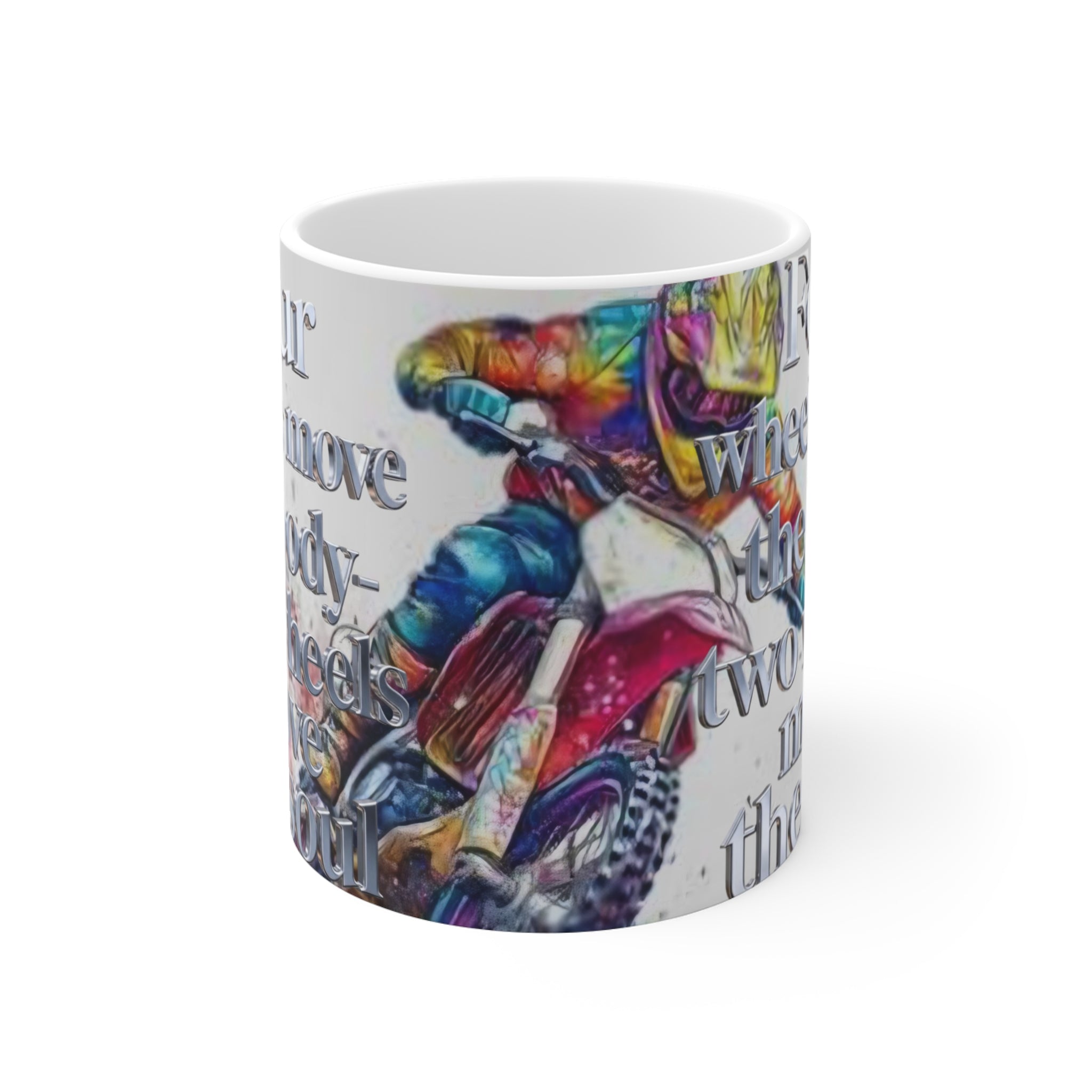 Motorcycle Mug – Colorful Rider Design with Quote "Four Wheels Move the Body, Two Wheels Move the Soul" – 11oz Coffee Cup